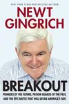Breakout: Pioneers of the Future, Prison Guards of the Past, and the Epic Battle That Will Decide America's Fate