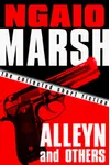 Alleyn and Others / The Collected Short Fiction of Ngaio Marsh
