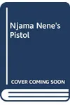 Njama Nene's Pistol