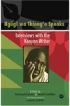 Ngugi Wa Thiong'o Speaks