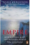 Empire: How Britain Made the Modern World