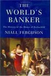 The World's Banker. The History of the House of Rothschild.