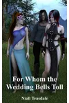For Whom the Wedding Bells Toll
