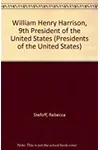 William Henry Harrison, 9th President of the United States