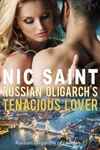 Russian Oligarch's Tenacious Lover