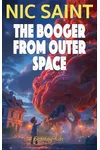 The Booger From Outer Space
