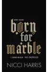 Born For Marble