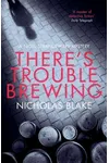 There's Trouble Brewing