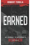 Earned: My Journey to becoming a Hunter of Man