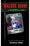 Walker Drive: A Paranormal Diary