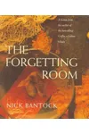 The Forgetting Room: A Fiction