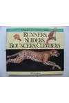 Runners, Sliders, Bouncers, Climbers