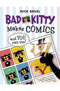 Bad Kitty Makes Comics . . . and You Can Too!