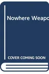 The Nowhere Weapon