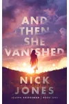 And Then She Vanished / The Unexpected Gift of Joseph Bridgeman