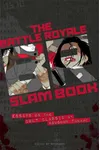 Battle Royale Slam Book: Essays on the Cult Classic by Koushun Takami