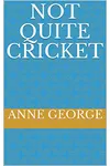 Not Quite Cricket