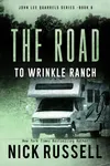 The Road To Wrinkle Ranch