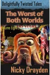The Worst of Both Worlds