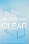 Clear: A Transparent Novel