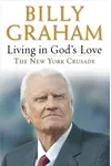 Living in God's Love: The New York Crusade