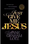 Just Give Me Jesus