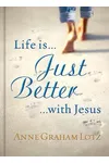 Life Is Just Better with Jesus