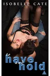 To Have and Hold