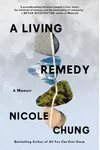 A Living Remedy: A Memoir