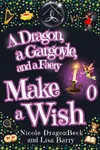 A Dragon, a Gargoyle and a Faery Make a Wish