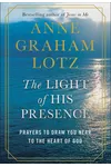 The Light of His Presence: Prayers to Draw You Near to the Heart of God