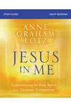 Jesus in Me Study Guide: Experiencing the Holy Spirit as a Constant Companion