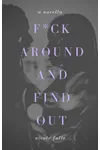 f*ck around and find out