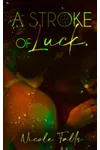 A Stroke of Luck: A St. Patrick's Day Novelette