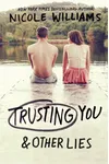 Trusting You And Other Lies