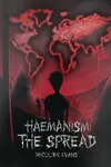 Haemanism: The Spread