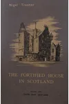 The Fortified House in Scotland, Vol. IV