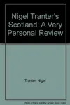 Nigel Tranter's Scotland: A Very Personal Review