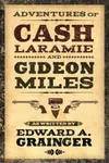 Adventures of Cash Laramie and Gideon Miles