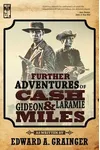 Further Adventures of Cash Laramie and Gideon Miles