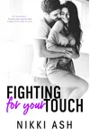 Fighting For Your Touch