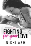 Fighting For Your Love