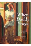 When Daddy Prays