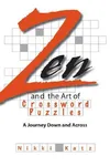 Zen And The Art Of Crossword Puzzles: A Journey Down And Across
