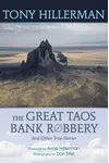 The Great Taos Bank Robbery and Other True Stories