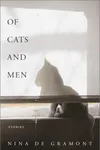 Of Cats and Men: Stories