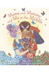 Mama and Mommy and Me in the Middle