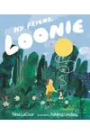 My Friend, Loonie