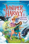 Juniper Harvey and the Vanishing Kingdom