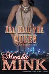 All Hail the Queen (As:Meesha Mink)